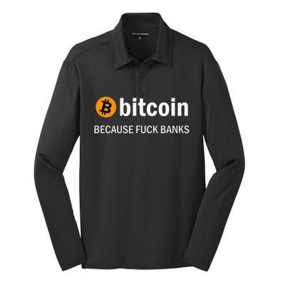 Bitcoin Because Fuck Banks Silk Touch Performance Long Sleeve Polo