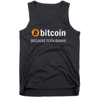 Bitcoin Because Fuck Banks Tank Top