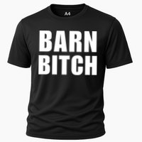 Barn Bitch Funny Saying Sarcastic Farming Farmer Cooling Performance Crew T-Shirt