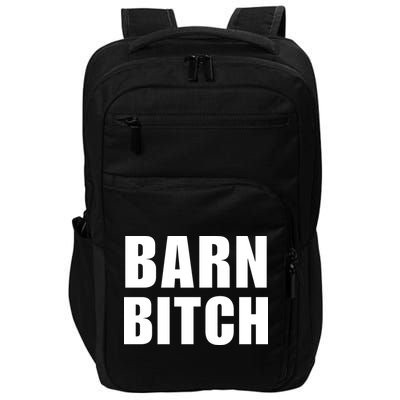 Barn Bitch Funny Saying Sarcastic Farming Farmer Impact Tech Backpack