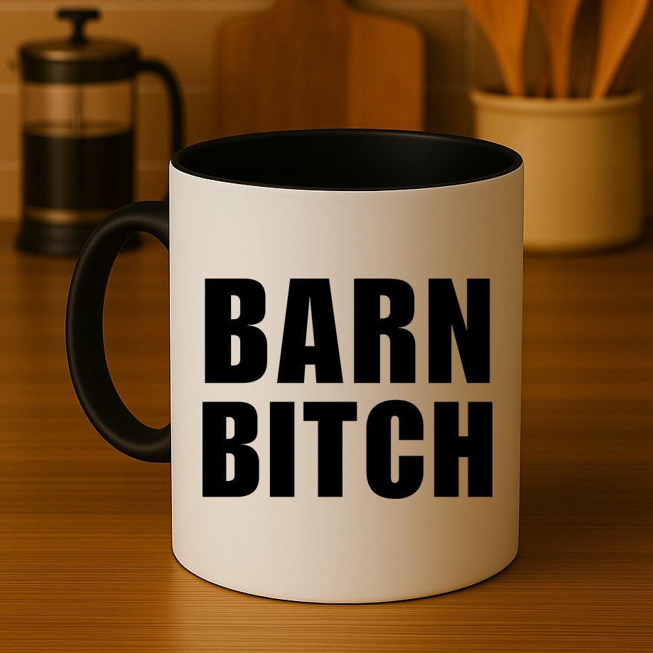 Barn Bitch Funny Saying Sarcastic Farming Farmer Mug