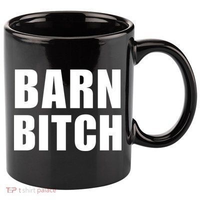 Barn Bitch Funny Saying Sarcastic Farming Farmer 11oz C Handle Ceramic Mug