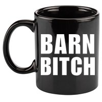 Barn Bitch Funny Saying Sarcastic Farming Farmer 11oz C Handle Ceramic Mug