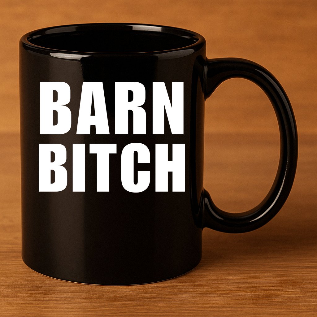 Barn Bitch Funny Saying Sarcastic Farming Farmer 11oz C Handle Ceramic Mug