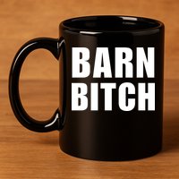 Barn Bitch Funny Saying Sarcastic Farming Farmer 11oz C Handle Ceramic Mug