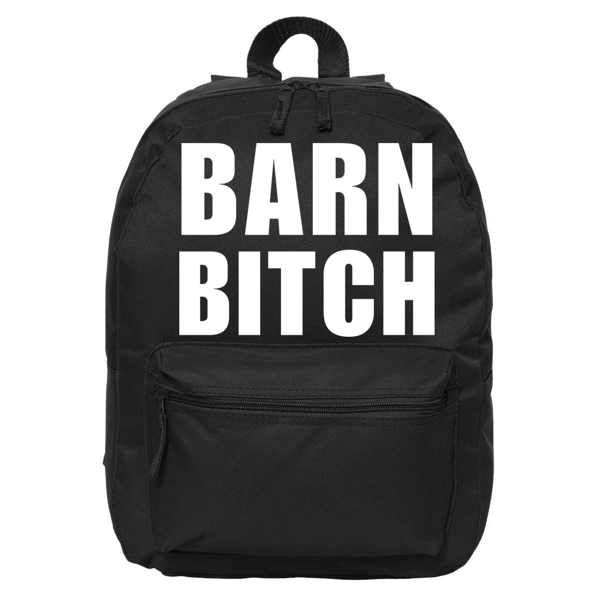 Barn Bitch Funny Saying Sarcastic Farming Farmer 16 in Basic Backpack