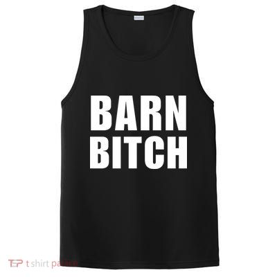 Barn Bitch Funny Saying Sarcastic Farming Farmer PosiCharge Competitor Tank