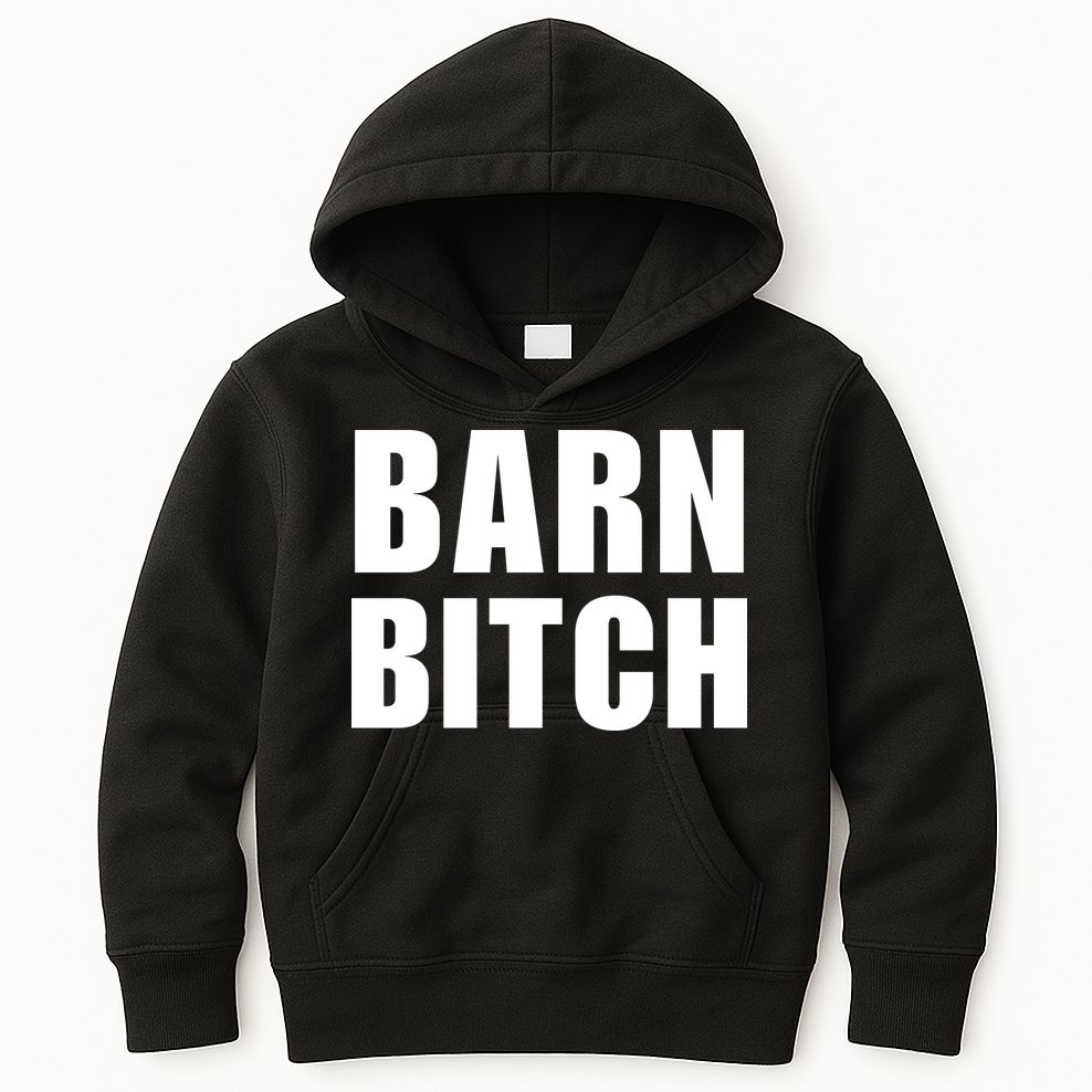 Barn Bitch Funny Saying Sarcastic Farming Farmer Kids Hoodie