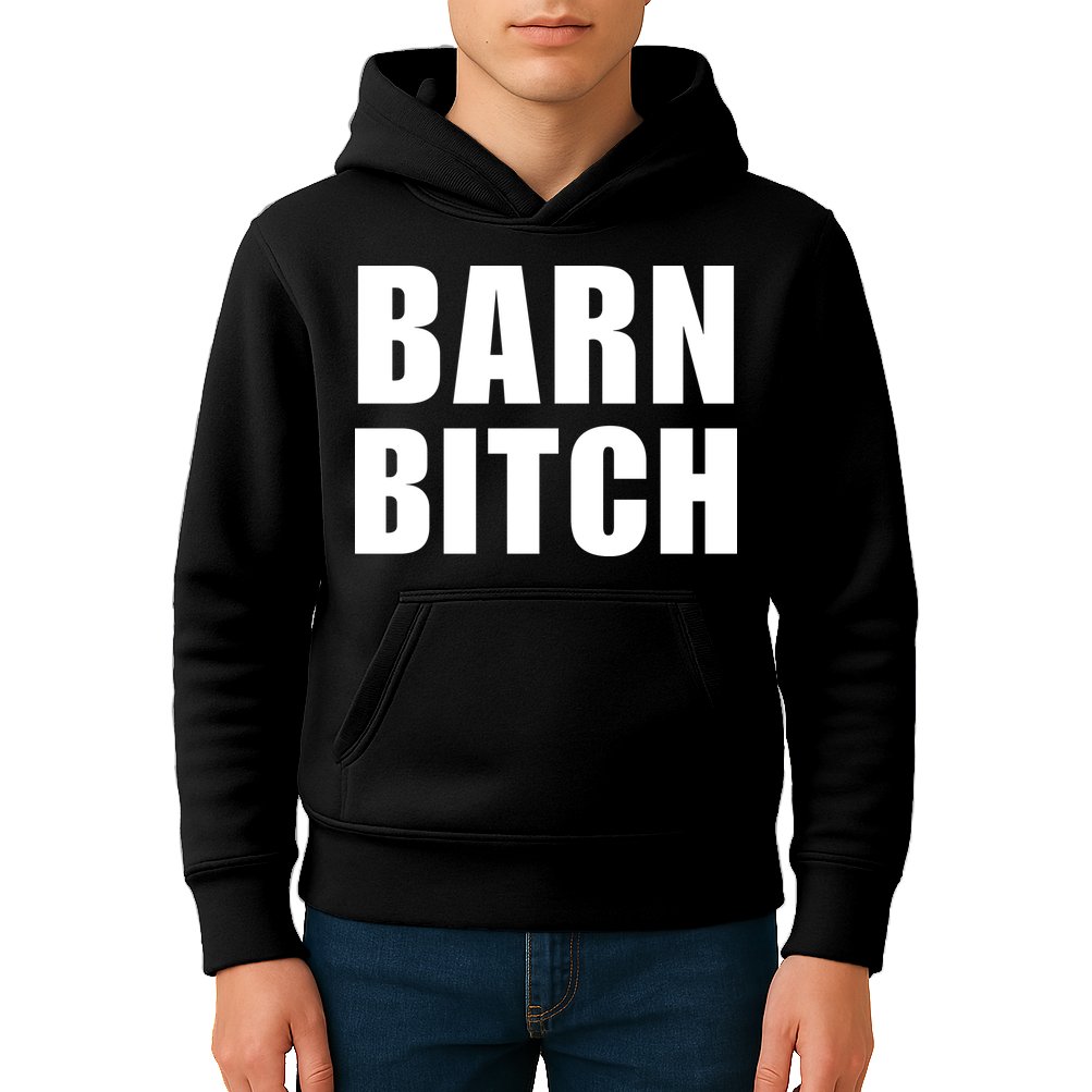 Barn Bitch Funny Saying Sarcastic Farming Farmer Kids Hoodie