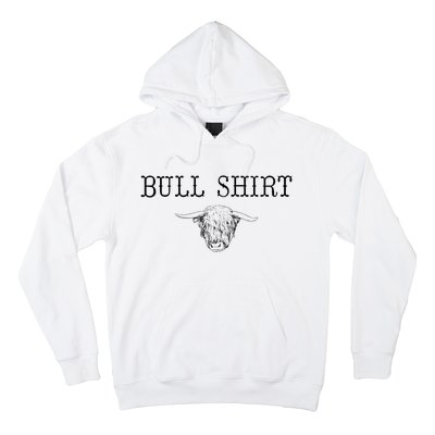 Bullshirt Bull Funny Western Rodeo Design Statement Hoodie