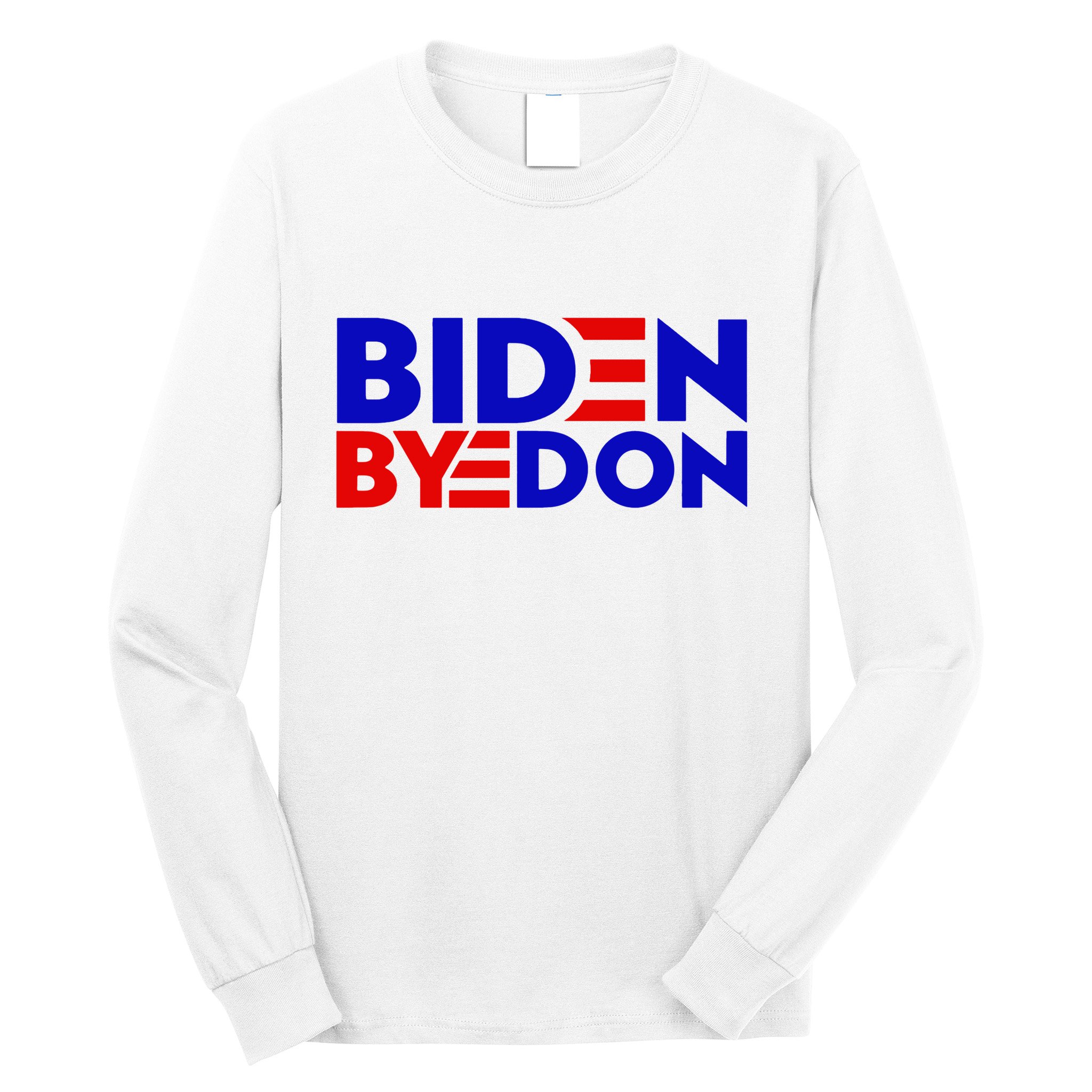 Biden Byedon Funny Politcal Anti Biden Long Sleeve Shirt