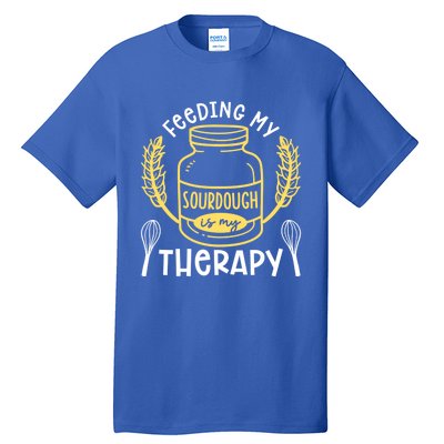 Bread Baking Feeding My Sourdough Is My Therapy Bread Baker Cool Gift Tall T-Shirt