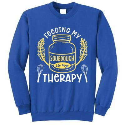 Bread Baking Feeding My Sourdough Is My Therapy Bread Baker Cool Gift Tall Sweatshirt