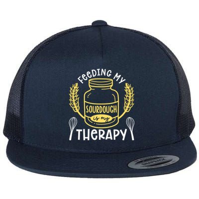 Bread Baking Feeding My Sourdough Is My Therapy Bread Baker Cool Gift Flat Bill Trucker Hat