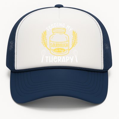 Bread Baking Feeding My Sourdough Is My Therapy Bread Baker Cool Gift Trucker Hat