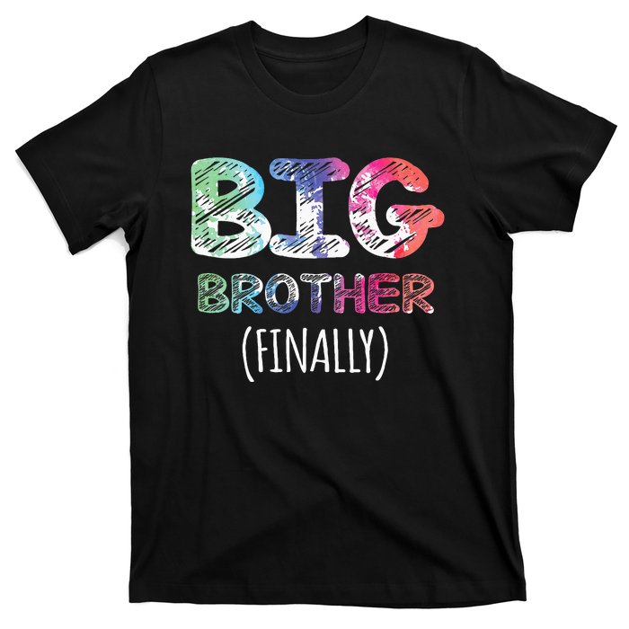 Big Brother Finally Toddlers Big Brother T-Shirt