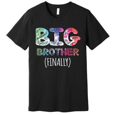 Big Brother Finally Toddlers Big Brother Premium T-Shirt