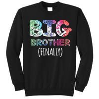 Big Brother Finally Toddlers Big Brother Tall Sweatshirt