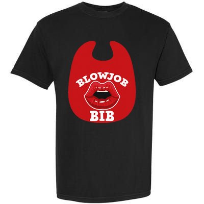 Blowjob Bib Funny Adult Dirty Humor Blowjob Bib Garment-Dyed Heavyweight T-Shirt