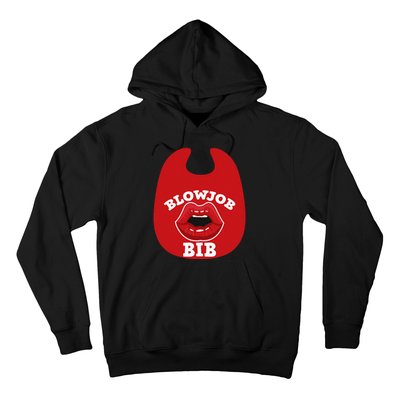 Blowjob Bib Funny Adult Dirty Humor Blowjob Bib Hoodie