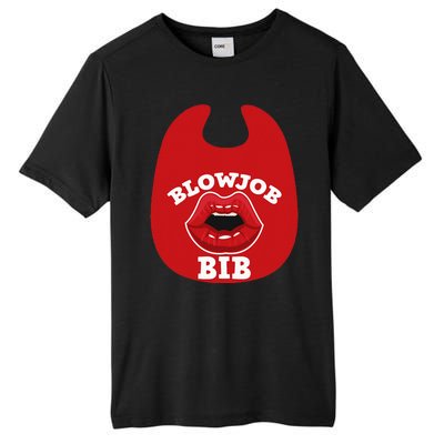 Blowjob Bib Funny Adult Dirty Humor Blowjob Bib Tall Fusion ChromaSoft Performance T-Shirt