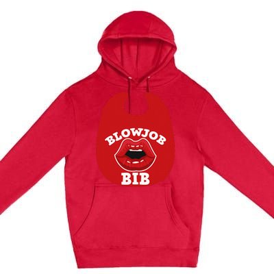 Blowjob Bib Funny Adult Dirty Humor Blowjob Bib Premium Pullover Hoodie