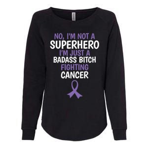 Badass Bitch Fighting Cancer Quote Funny Gift Womens California Wash Sweatshirt