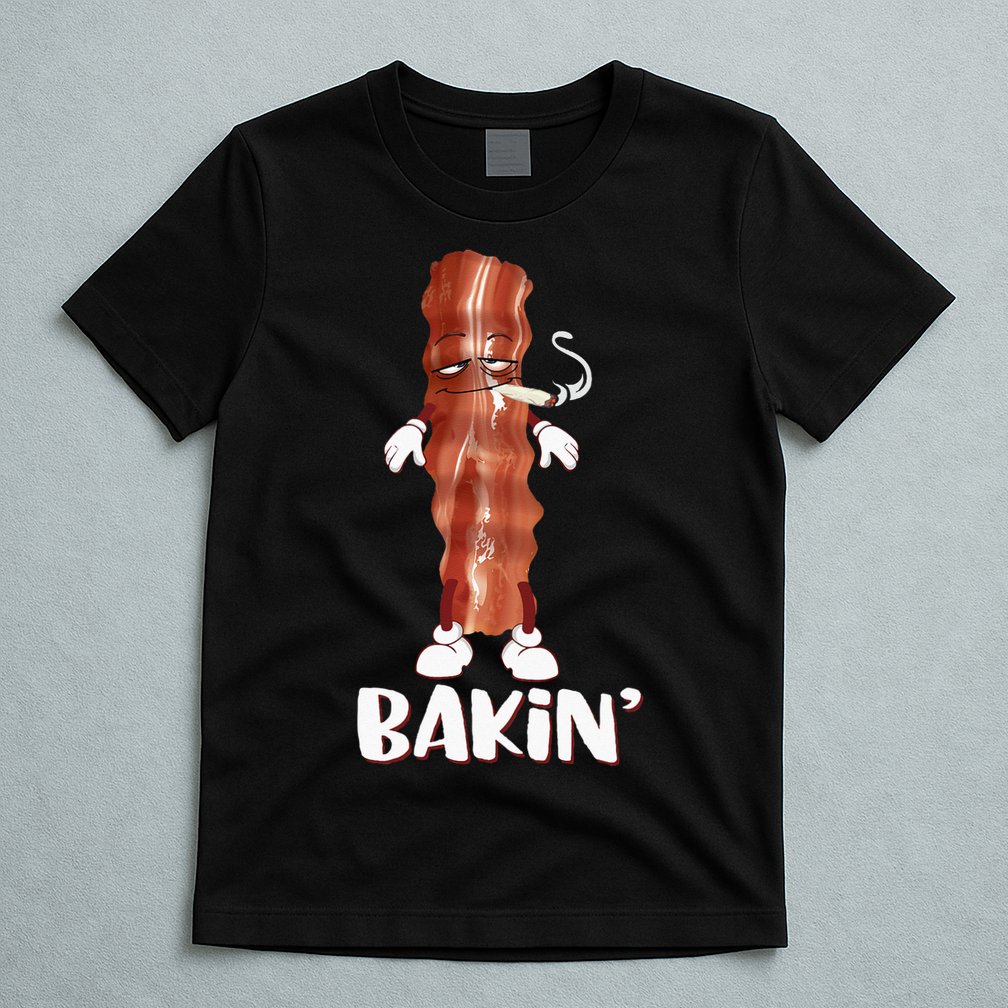 Bakin Bacon Funny 420 Marijuana Smoke Weed Pot T-Shirt