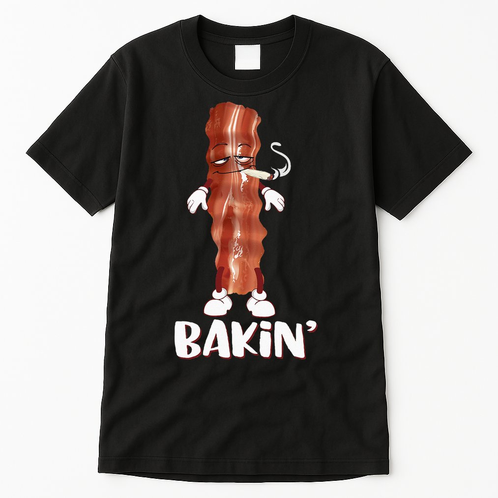 Bakin Bacon Funny 420 Marijuana Smoke Weed Pot Tall T-Shirt