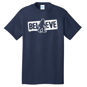 Believe Big Foot Sasquatch Bigfoot Tall T-Shirt