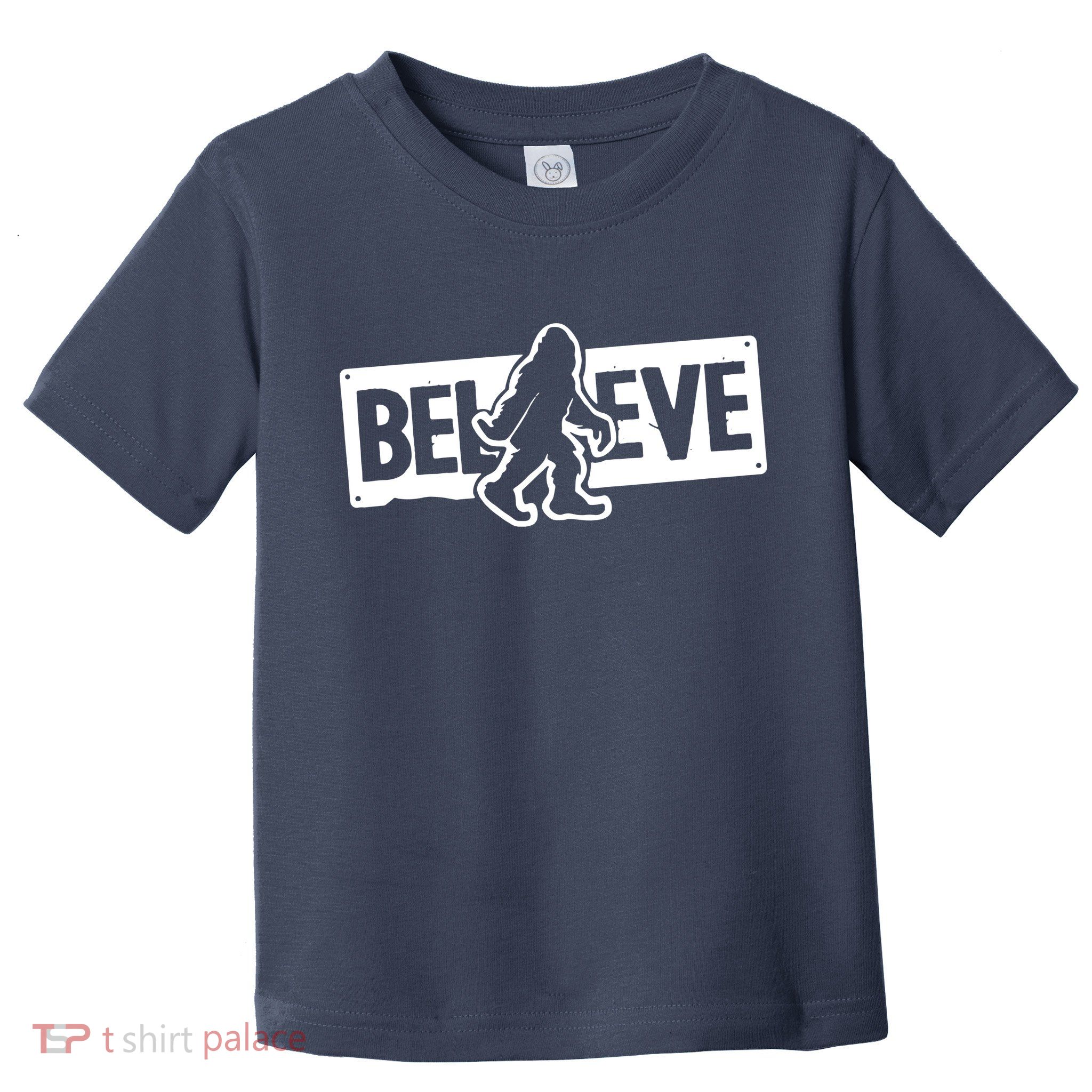 Believe Big Foot Sasquatch Bigfoot Toddler T-Shirt