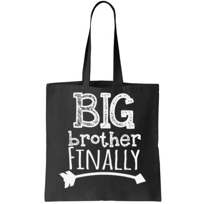 Big Brother Finally Novelty for Older Brothers Tote Bag