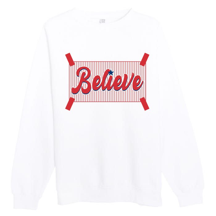 Believe Baseball Fan Philadelphia Baseball Premium Crewneck Sweatshirt