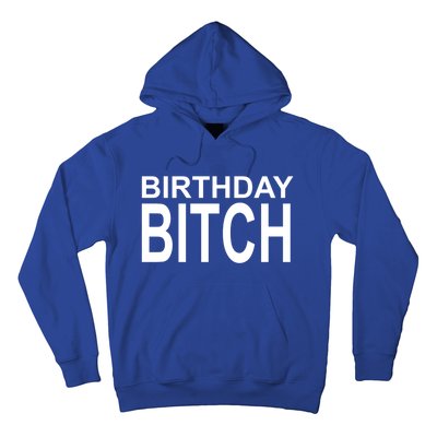 Birthday Bitch Funny Gift Hoodie