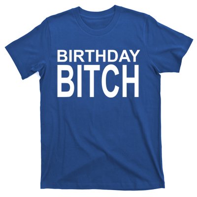 Birthday Bitch Funny Gift T-Shirt