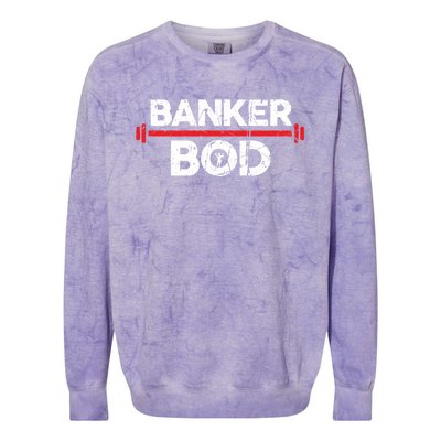 Banker Bod Funny Banking Gift Exercise Gym Weightlifting Gift Colorblast Crewneck Sweatshirt