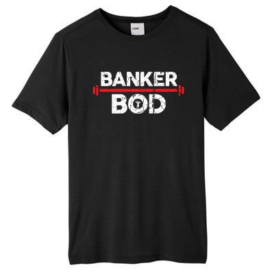 Banker Bod Funny Banking Gift Exercise Gym Weightlifting Gift Tall Fusion ChromaSoft Performance T-Shirt