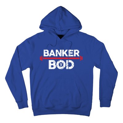 Banker Bod Funny Banking Gift Exercise Gym Weightlifting Gift Hoodie