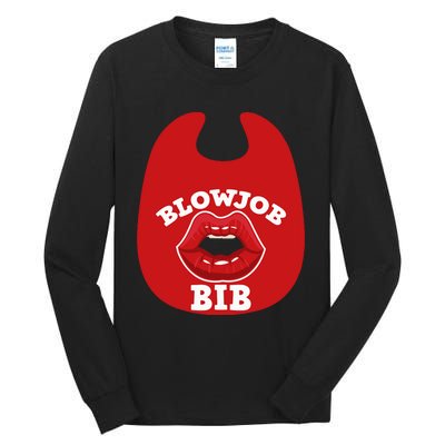 Blowjob Bib Funny Adult Women Dirty Humor Blowjob Bib Tall Long Sleeve T-Shirt