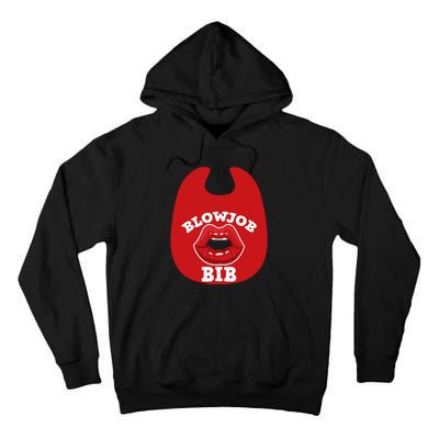 Blowjob Bib Funny Adult Women Dirty Humor Blowjob Bib Tall Hoodie