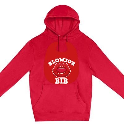 Blowjob Bib Funny Adult Women Dirty Humor Blowjob Bib Premium Pullover Hoodie