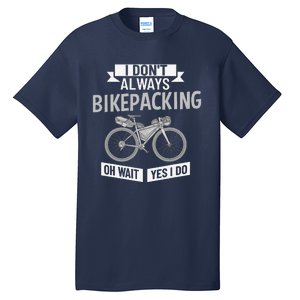 Bikepacking Bike Funny Riding Bikepack Touring Tall T-Shirt