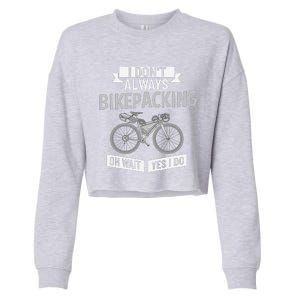 Bikepacking Bike Funny Riding Bikepack Touring Cropped Pullover Crew