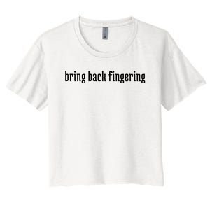 Bring Back Fingering Women's Crop Top Tee