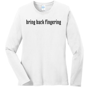 Bring Back Fingering Ladies Long Sleeve Shirt