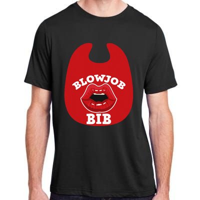 Blowjob Bib Funny Adult Women Dirty Humor Blowjob Bib Adult ChromaSoft Performance T-Shirt