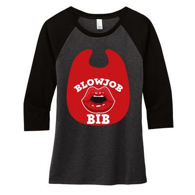 Blowjob Bib Funny Adult Women Dirty Humor Blowjob Bib Women's Tri-Blend 3/4-Sleeve Raglan Shirt