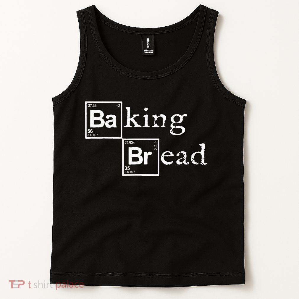Baking Bread Funny Food Bread Baker Bread Maker Bread Tank Top