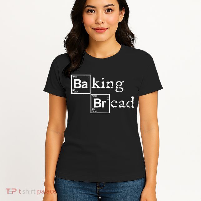 Baking Bread Funny Food Bread Baker Bread Maker Bread Womens T-Shirt