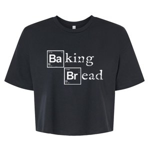 Baking Bread Funny Food Bread Baker Bread Maker Bread Bella+Canvas Jersey Crop Tee